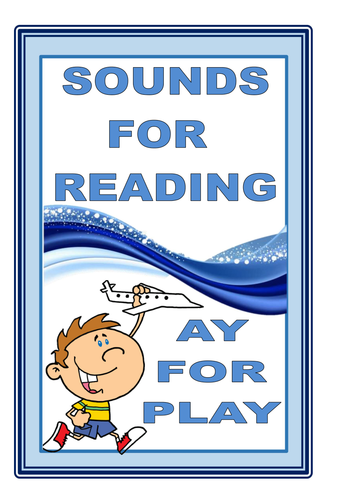 SOUNDS FOR READING  - AY  for PLAY