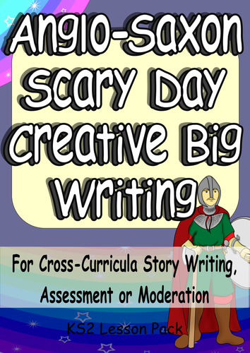 KS2 Anglo-Saxon Engaging Cross-Curricula Big Writing or Creative Writing Lesson