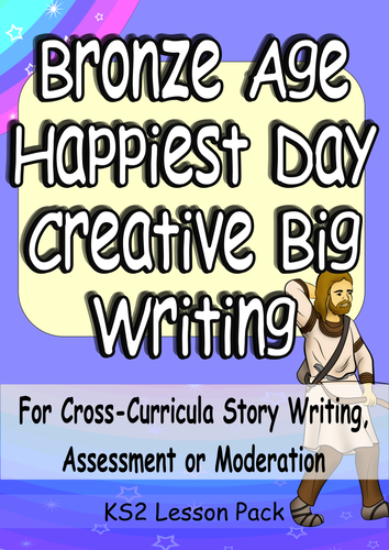 KS2 Bronze Age Engaging Cross-Curricula Big Writing or Creative Writing Lesson