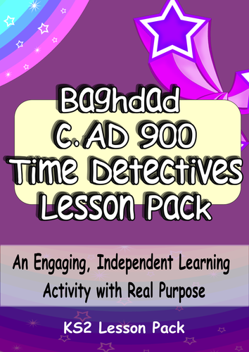 KS2 Baghdad c. AD 900 - Engaging Inspiring Independent Learning Cross-Curricula Time Detectives 