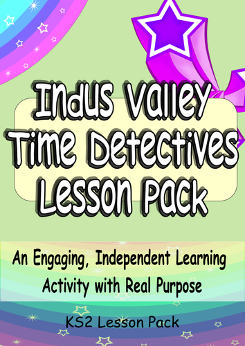 KS2 Indus Valley - Engaging Inspiring Independent Learning Cross-Curricula Time Detectives