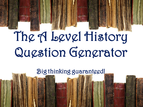 The A Level History Question Generator