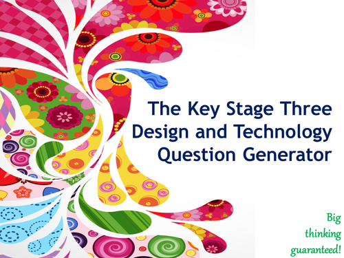 The Key Stage Three Design and Technology Question Generator