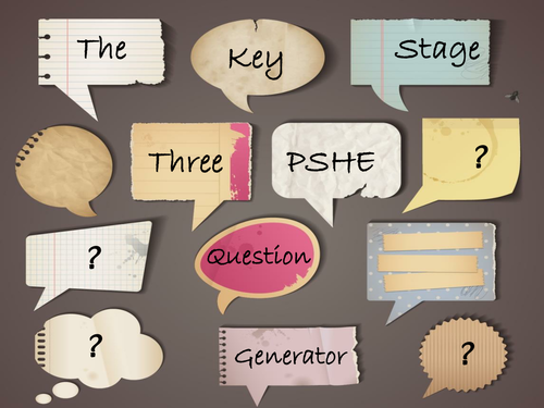 The Key Stage Three PSHE Question Generator