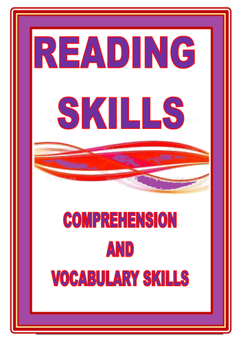 READING SKILLS:   COMPREHENSION AND VOCABULARY SKILLS