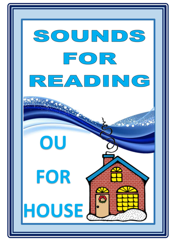 SOUNDS FOR READING  :   OU  FOR  HOUSE