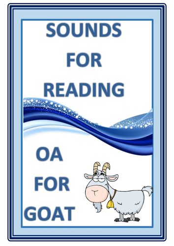SOUNDS FOR READING :  OA  FOR GOAT