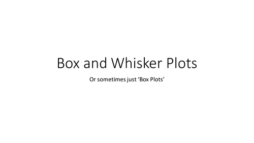 Maths KS3 KS4 Box and Whisker Plots - Full lesson of stuff!