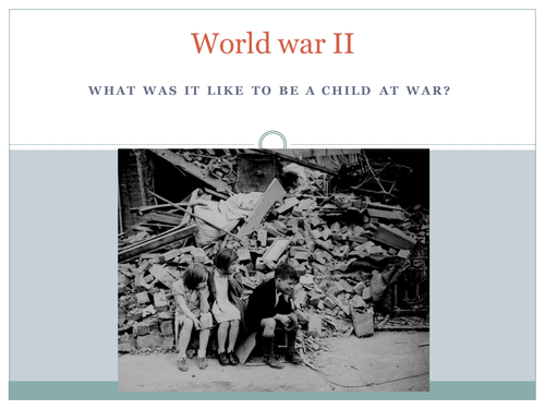 What was the Second World War like for children?