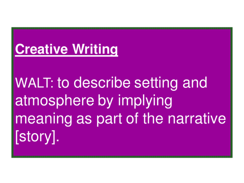 Creative writing 4: implicit meaning to create atmosphere.