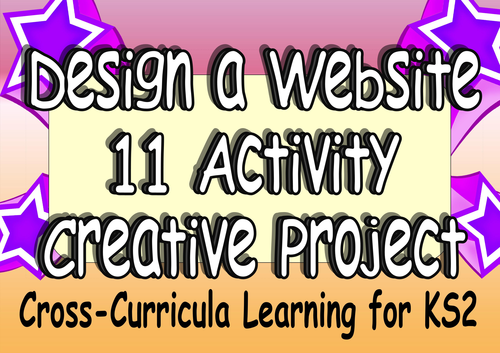 11 Activity Project: Design a Website (Hypothetically!) Cross-Curricula Engaging Challenging