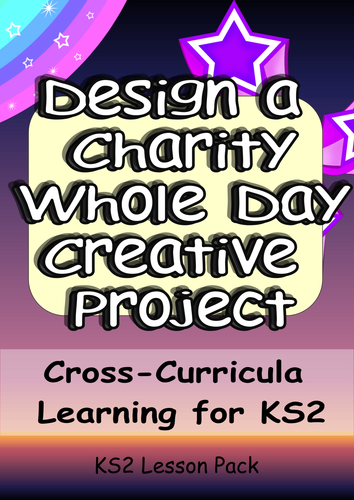 Mini-Project 12 Activities: Design a New Charity. Cross-Curricula Engaging Challenging