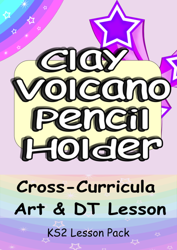 KS2 DT Design Technology Volcano Pencil Holder Art Lesson with Reading Comprehension Element.