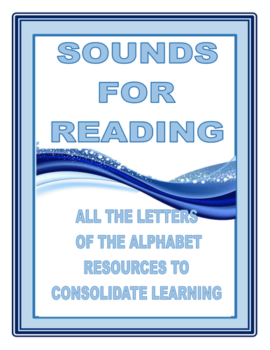 SOUNDS FOR READING:  ALL THE LETTERS OF THE ALPHABET RESOURCES TO CONSOLIDATE LEARNING