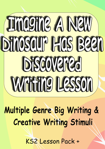 A New Dinosaur Fun Creative Writing or Big Writing Lesson VCOP + Audience Purpose Genre