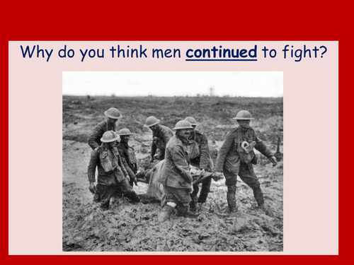 Why did men to continue to fight in WW1