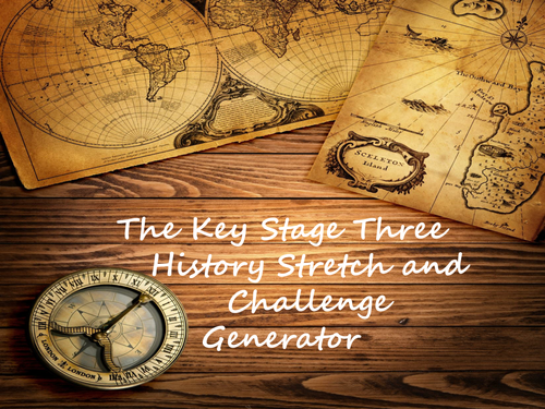 The Key Stage Three History Stretch and Challenge Generator