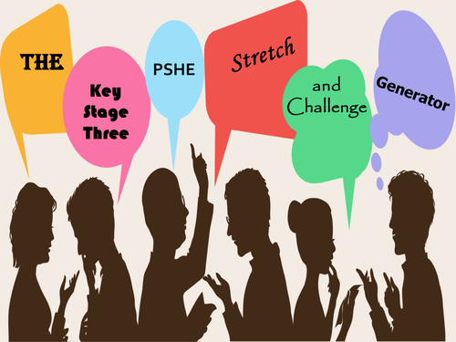 The Key Stage Three PSHE Stretch and Challenge Generator