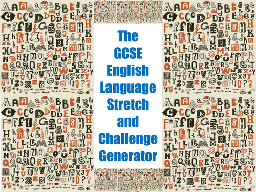 The GCSE English Language Stretch and Challenge Generator