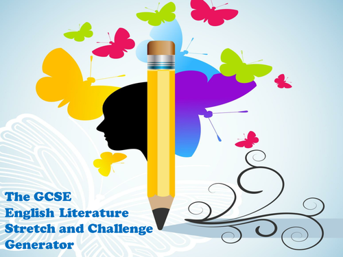 The GCSE English Literature Stretch and Challenge Generator