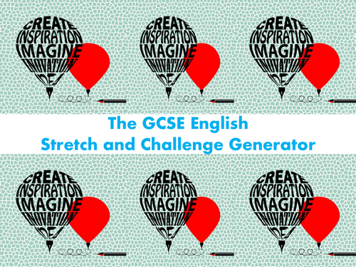 The GCSE English Stretch and Challenge Generator