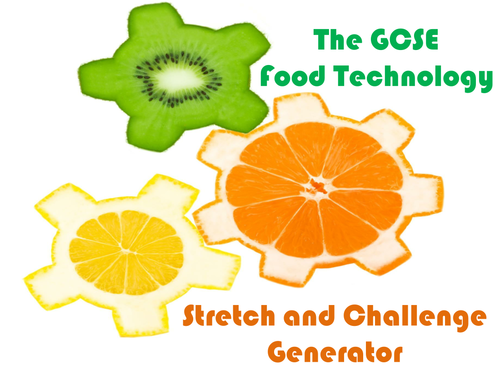 The GCSE Food Technology Stretch and Challenge Generator