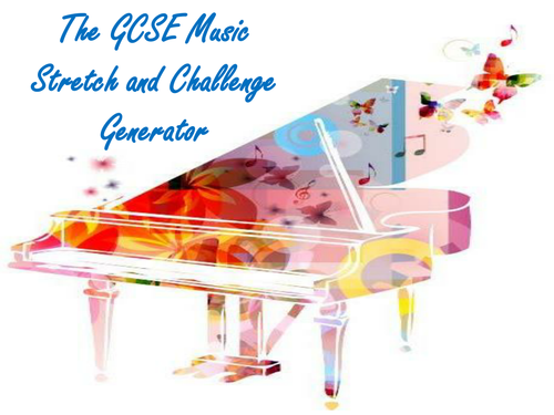 The GCSE Music Stretch and Challenge Generator