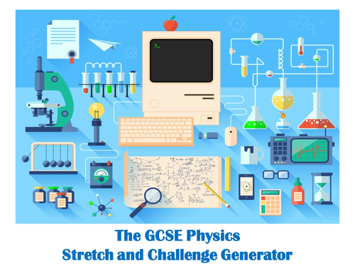 The GCSE Physics Stretch and Challenge Generator