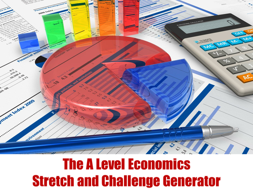 The A Level Economics Stretch and Challenge Generator
