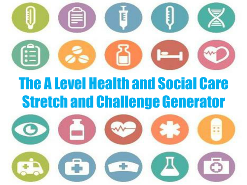 The A Level Health and Social Care Stretch and Challenge Generator