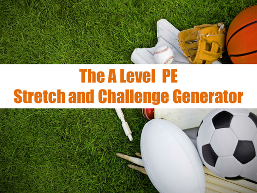 The A Level PE Stretch and Challenge Generator