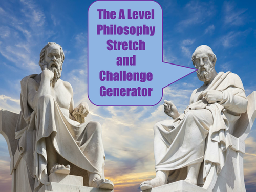 The A Level Philosophy Stretch and Challenge Generator