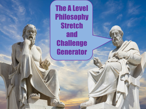 the-a-level-philosophy-stretch-and-challenge-generator-teaching-resources