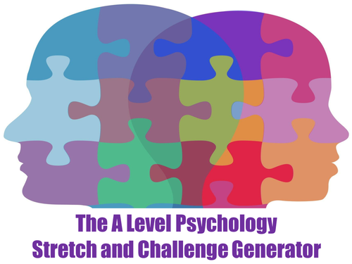 The A Level Psychology Stretch and Challenge Generator