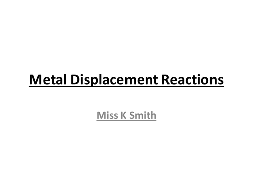 Displacement Reactions (year 8 bottom set)