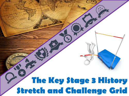 The Key Stage Three History Stretch and Challenge Grid