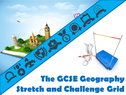 The GCSE Geography Stretch and Challenge Grid
