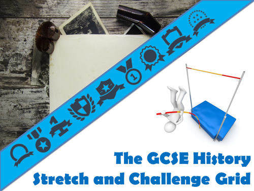 The GCSE History Stretch and Challenge Grid
