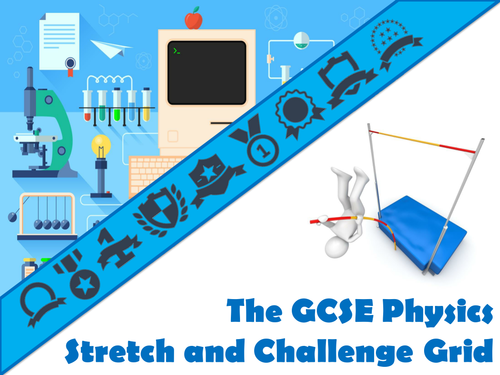 The GCSE Physics Stretch and Challenge Grid