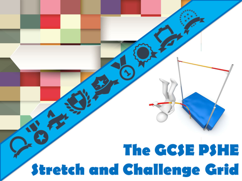 The GCSE PSHE Stretch and Challenge Grid