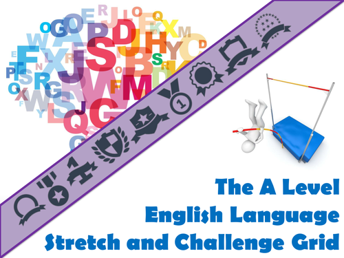 The A Level English Language Stretch and Challenge Grid