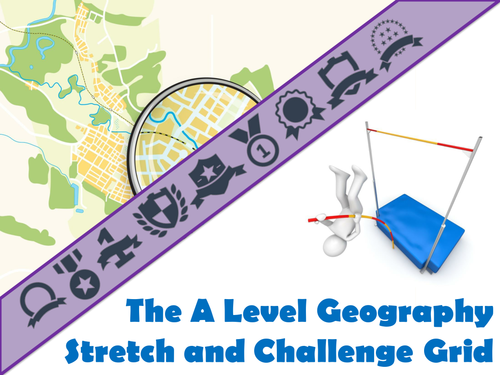 The A Level Geography Stretch and Challenge Grid