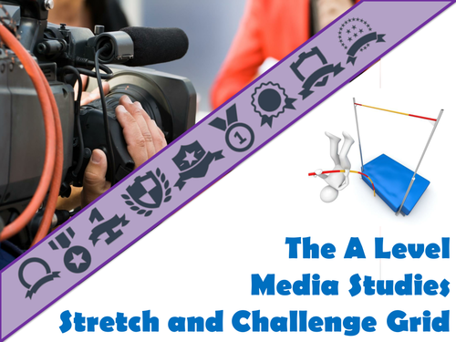 The A Level Media Studies Stretch and Challenge Grid