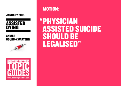 Debating Matters - Topic Guide - Assisted Suicide 