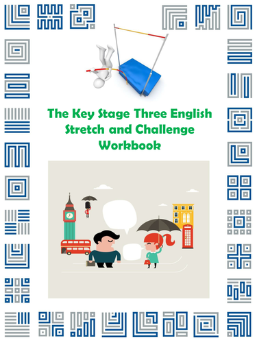 The Key Stage Three English Stretch and Challenge Workbook