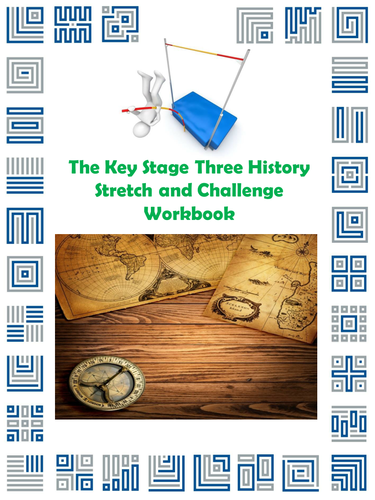 The Key Stage Three History Stretch and Challenge Workbook