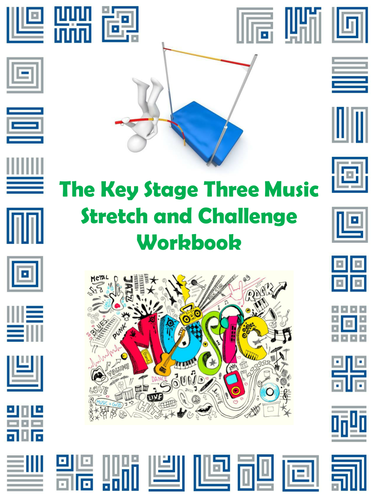 The Key Stage Three Music Stretch and Challenge Workbook