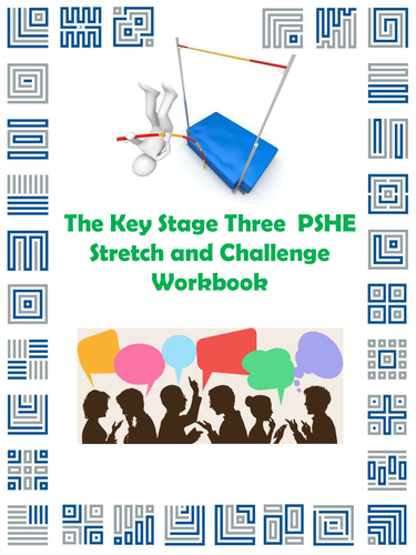 The Key Stage Three PSHE Stretch and Challenge Workbook