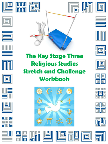 The Key Stage Three Religious Studies Stretch and Challenge Workbook