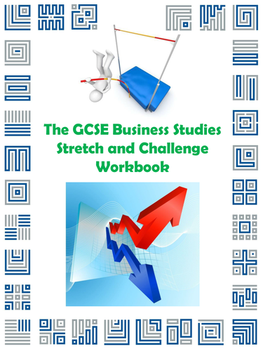 The GCSE Business Studies Stretch and Challenge Workbook